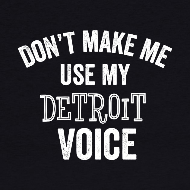 Detroit Voice Loud Funny Michigan Motor City Gift by HuntTreasures